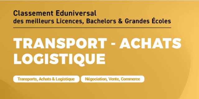 Classement Eduniversal des meilleurs Licences, Bachelors & Grandes Écoles - Guide multimédia Transport - Achats - Logistique (édition 2025)